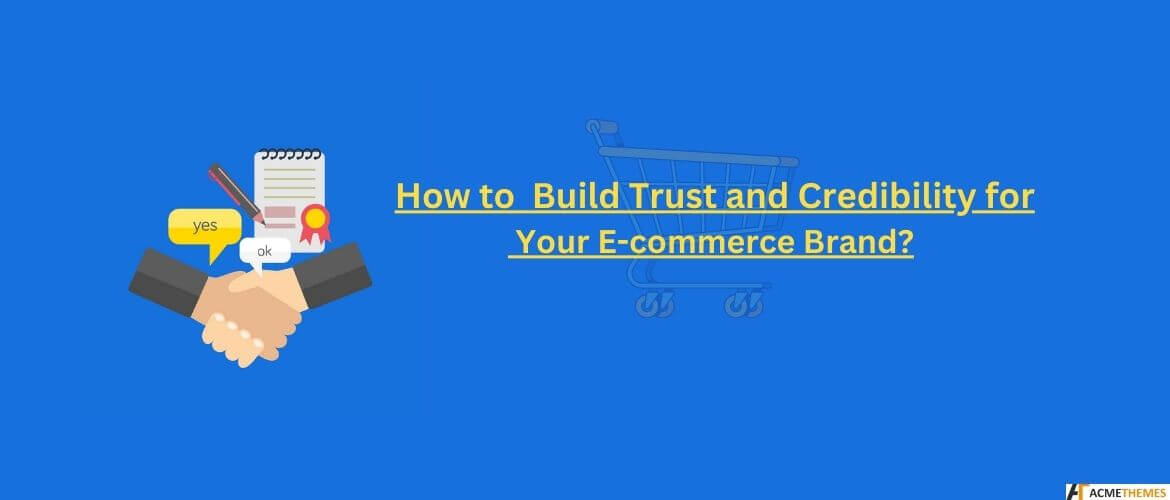 how-to-build-trust-and-credibility-for-your-e-commerce-brand