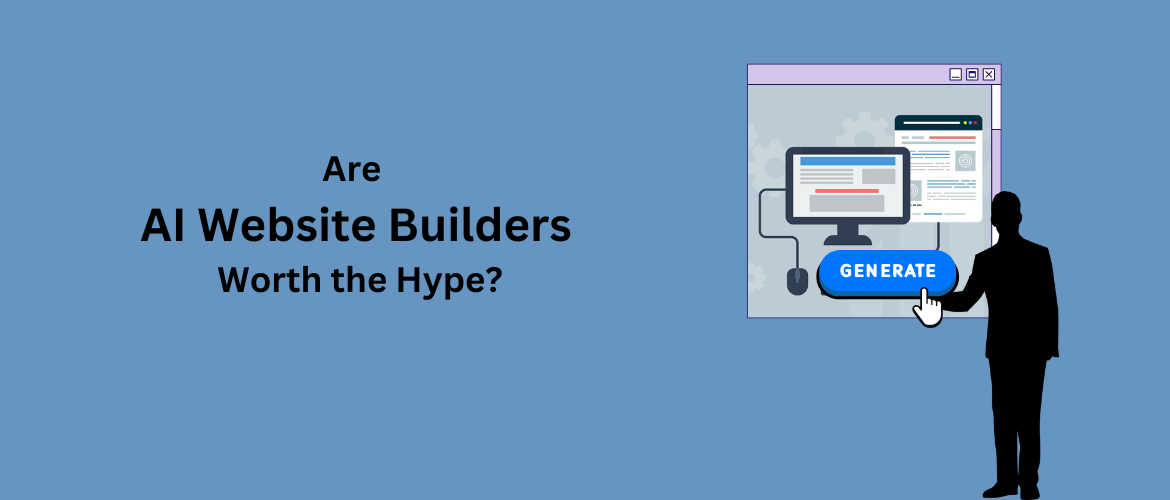 Are-AI-Website-Builders-Worth-the-Hype